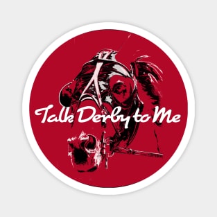 Red Talk Derby to Me Design Magnet